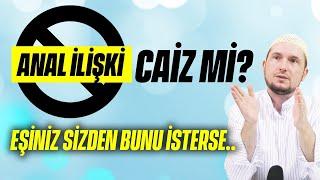 Anal İlişki caiz mi? Eşiniz sizden bunu isterse.. / Kerem Önder