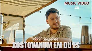 Karen Zaqaryan - Xostovanum em Du es // Official Music Video