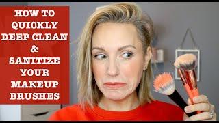 HOW TO QUICKLY DEEP CLEAN AND SANITIZE MAKEUP BRUSHES AND SPONGES AT HOME