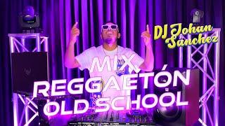 MIX REGGAETON OLD SCHOOL PARA TUS PREVIAS  / DJ JOHAN SANCHEZ