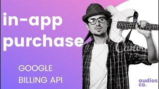 In-app purchase using Google Billing API Android Studio Tutorial