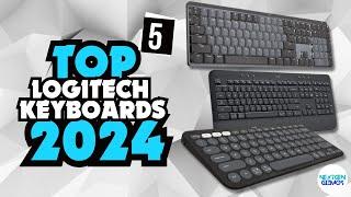 Top 5 Logitech Keyboards 2024- Watch This Before You Buy