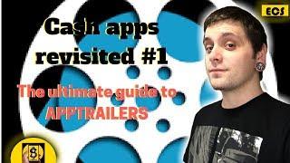 CASH APPS REVISITED #1| APPTRAILERS! | The Ultimate Guide