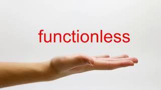 How to Pronounce functionless - American English