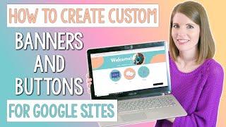 How to Create Custom Banner and Buttons for Google Sites