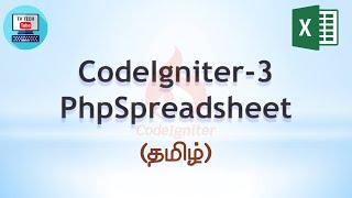 CodeIgniter 3 - PhpSpreadsheet Integration | PHPExcel |PART - VIII | Tamil