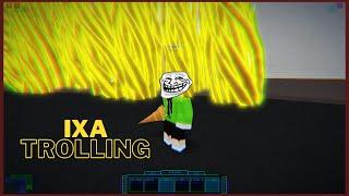 [Ro Ghoul] - Ixa Trolling!!!