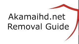 Akamaihd.net Virus Removal Guide