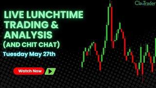 5/27/25 - Live Trading and Market Analysis! (come hang out!)