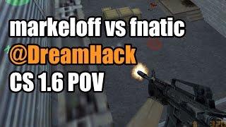 POV: markeloff vs. fnatic @DreamHack Na'Vi CS 1.6 Demo