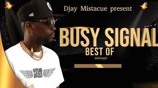 Best of Busy Signal mixtape [Oct 2024] djay Mistacue ft greetings, no problem, injustice and more