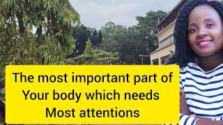 The most important part of your body which needs more attention