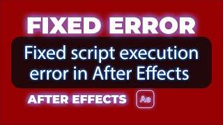 Fixed script execution error in After Effects