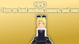 [MMD] Beginner's Guide: How to Load Motion, Camera, and Wav Data