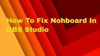 How To Fix Nohboard In OBS Studio