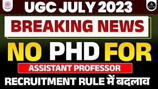  UGC NET 2023 |  Breaking News : Ph.D not mandatory for being Assistant Professor in Universities