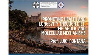 Prof. Luigi Fontana: Promoting health and longevity through diet 17/04/2019