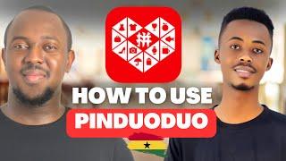 How to Buy from Pinduoduo App and Ship to Ghana