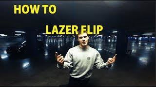 HOW TO LAZER FLIP / КАК СДЕЛАТЬ ЛЭЙЗЕР ФЛИП