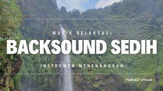 BACKSOUND SEDIH DAN MUSIK RELAKSASI MENENANGKAN NO COPYRIGHT