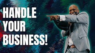 Handle Your Business!| Pastor Jeff Twiggs | Freedom Movement Church
