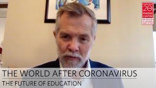The World After Coronavirus: The Future of Education | David Chard