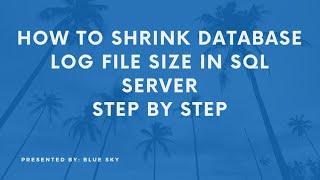 How to Shrink Database Log File Size in SQL Server - Step-by-Step