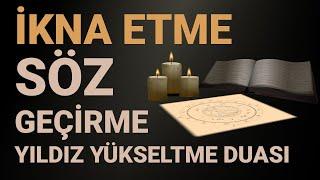 İKNA ETME SÖZ GEÇİRME VE YILDIZ YÜKSELTME DUASI RİTÜELİ