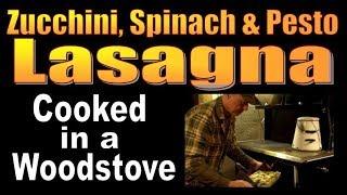 ZUCCHINI SPINACH PESTO LASAGNA  Cooked in a Kitchen Queen Wood Stove