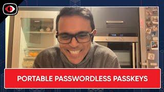 Pondering Portable Passwordless Passkeys in 2025 - Rew Islam - ESW #387