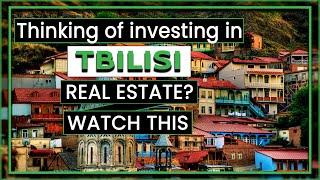 Discover Tbilisi Real Estate | Where and Why to Invest in Tbilisi?