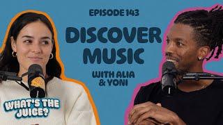 Discover Music | EP 143 | What's The Juice? Podcast