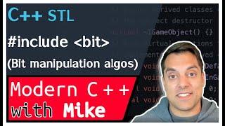 C++ STL numeric Bit Manipulation Operations/Algorithms | Modern Cpp Series Ep. 210