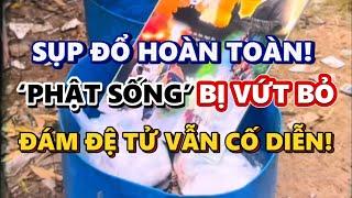 Quá Nhục! Ông Trùm ‘Phật Sống’ Bị Vứt Bỏ – Đám Thợ Tu Vẫn Ngây Thơ Diễn Hài!