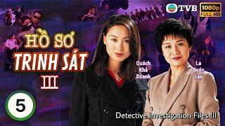 TVB lồng tiếng Hồ Sơ Trinh Sát III (Detective Investigation Files III)  05/40 | Đào Đại Vũ | 1997