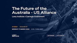 Lowy Institute x Carnegie Endowment: The future of the Australia–US alliance