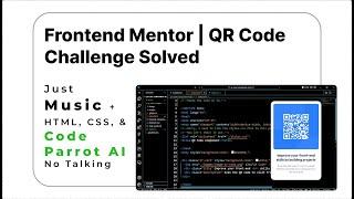 Frontend Mentor - QR Code Component - Figma, Code Parrot AI, HTML, CSS, and Music