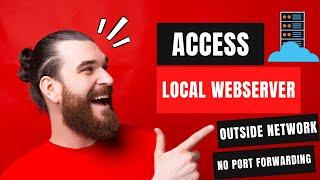 Access Local Host Outside The Network Without Port Forwarding