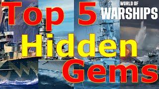 World of Warships- Top 5 Ships That Are Hidden Gems