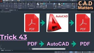 Trick 43- pdf to AutoCAD / AutoCAD to pdf