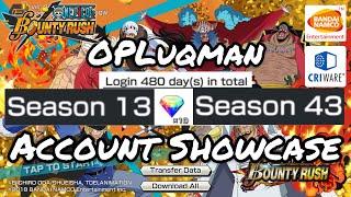 480 DAYS Total Login! OPLuqman ACCOUNT SHOWCASE | Season 13 to Season 43 |One Piece Bounty Rush OPBR