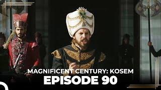 Magnificent Century: Kosem Episode 90 (English Subtitle)