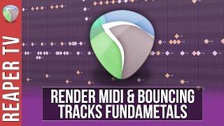 REAPER: Bouncing & Rendering Midi Tracks