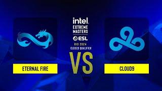 Eternal Fire vs. Cloud9 - IEM Rio 2024 - Europe - CQ