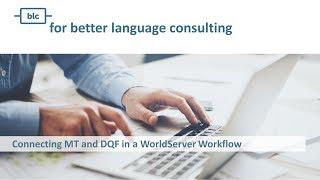 Connecting MT and DQF in a WorldServer Workflow