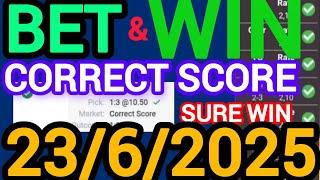 TODAY CORRECT SCORE PREDICTIONS 23/06/2025/FOOTBALL PREDICTIONS TODAY/SOCCER BETTING TIPS/SURE TIPS.
