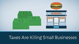 Taxes Are Killing Small Businesses