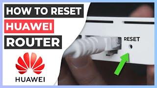  How to Reset HUAWEI router to factory default settings