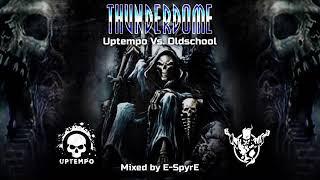 Thunderdome   Uptempo Vs Oldschool 2 By E SpyrE