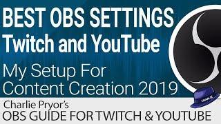 My Setup: Best Streaming and Recording Settings OBS 2019 (Timestamps)